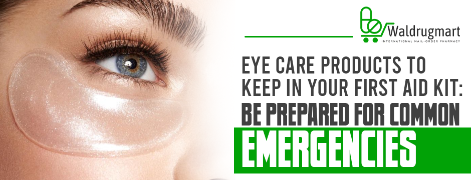 Eye Care Products to Keep in Your First Aid Kit
