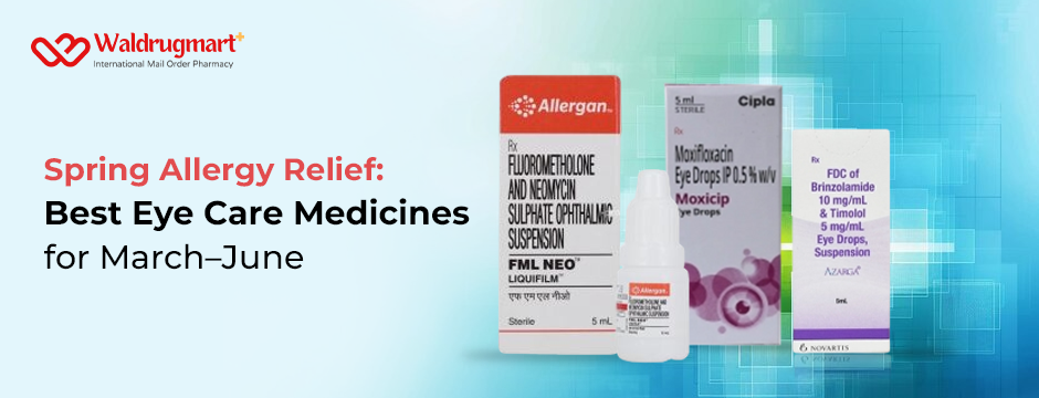 Best Eye Care Medicines for March–June